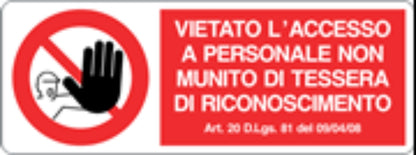 VIETATO L'ACCESSO A PERSONALE NON MUNITO - CARTELLO SEGNALETICO UNI ISO 7010 in Adesivo, Pannello in Forex, Pannello In Alluminio