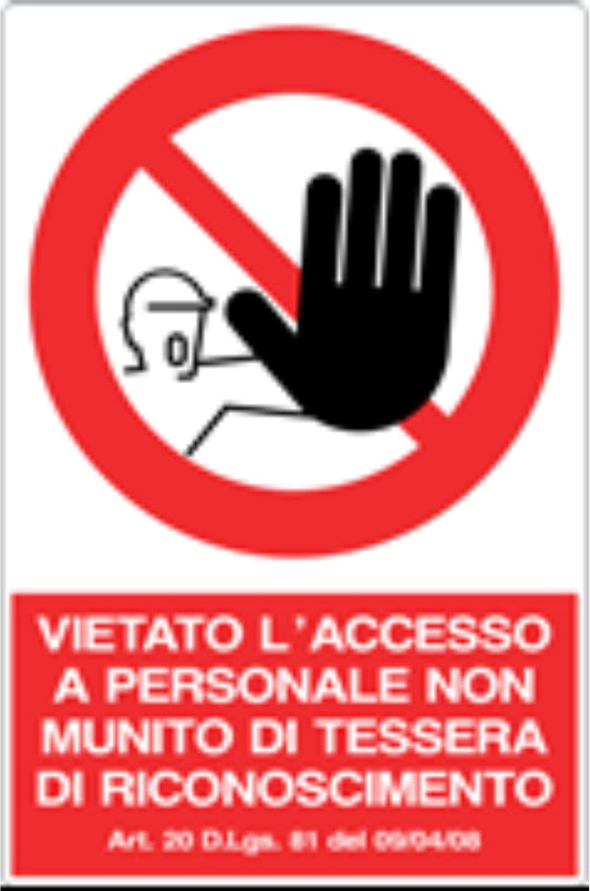 GLOBAL CARTELLO SEGNALETICO - VIETATO L'ACCESSO A PERSONALE NON MUNITO - Adesivo Resistente, Pannello in Forex, Pannello In Alluminio