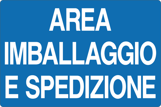 GLOBAL CARTELLO SEGNALETICO - AREA IMBALLAGGIO E SPEDIZIONE - Adesivo Resistente, Pannello in Forex, Pannello In Alluminio