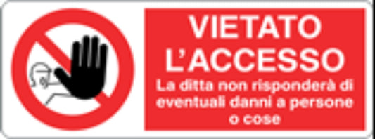 VIETATO L'ACCESSO LA DITTA NON RISPONDERÀ DI EVENTUALI DANNI A PERSONE O COSE - CARTELLO SEGNALETICO UNI ISO 7010 in Adesivo, Pannello in Forex, Pannello In Alluminio