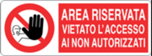 AREA RISERVATA VIETATO L'ACCESSO AI NON AUTORIZZATI - CARTELLO SEGNALETICO UNI ISO 7010 in Adesivo, Pannello in Forex, Pannello In Alluminio