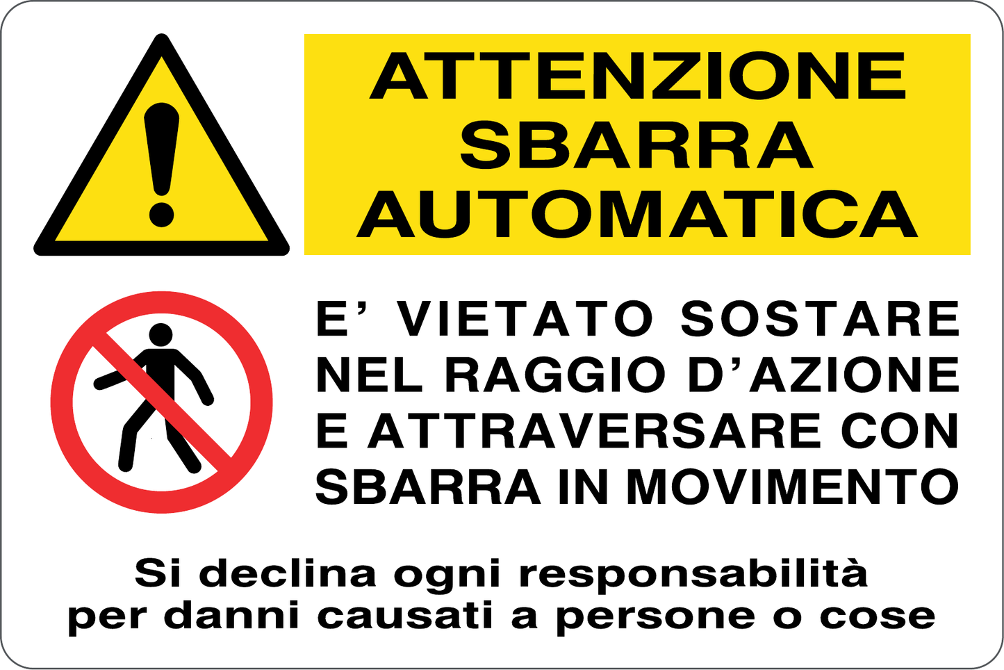 GLOBAL CARTELLO SEGNALETICO - ATTENZIONE SBARRA AUTOMATICA - Adesivo Resistente, Pannello in Forex, Pannello In Alluminio