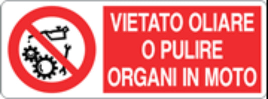 VIETATO OLIARE O PULIRE ORGANI IN MOTO - CARTELLO SEGNALETICO UNI ISO 7010 in Adesivo, Pannello in Forex, Pannello In Alluminio