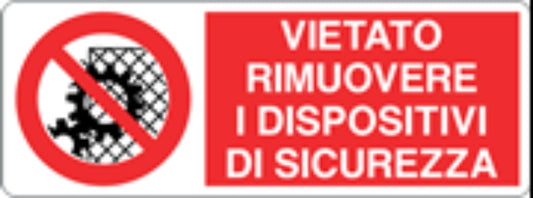 VIETATO RIMUOVERE I DISPOSITIVI DI SICUREZZA - CARTELLO SEGNALETICO UNI ISO 7010 in Adesivo, Pannello in Forex, Pannello In Alluminio