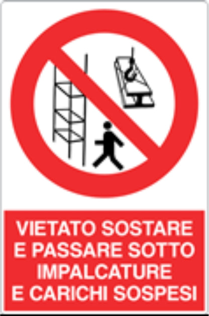 GLOBAL CARTELLO SEGNALETICO - VIETATO SOSTARE E PASSARE SOTTO IMPALCATURE E CARICHI SOSPESI - Adesivo Resistente, Pannello in Forex, Pannello In Alluminio