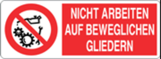 NICHT ARBEITEN AUF BEWEGLICHEN GLIEDERN - CARTELLO SEGNALETICO UNI ISO 7010 in Adesivo, Pannello in Forex, Pannello In Alluminio