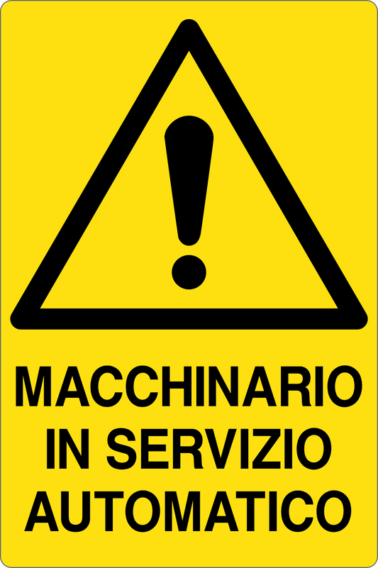 GLOBAL CARTELLO SEGNALETICO - MACCHINARIO IN SERVIZIO AUTOMATICO - Adesivo Resistente, Pannello in Forex, Pannello In Alluminio