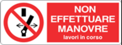 NON EFFETTUARE MANOVRE LAVORI IN CORSO - CARTELLO SEGNALETICO UNI ISO 7010 in Adesivo, Pannello in Forex, Pannello In Alluminio