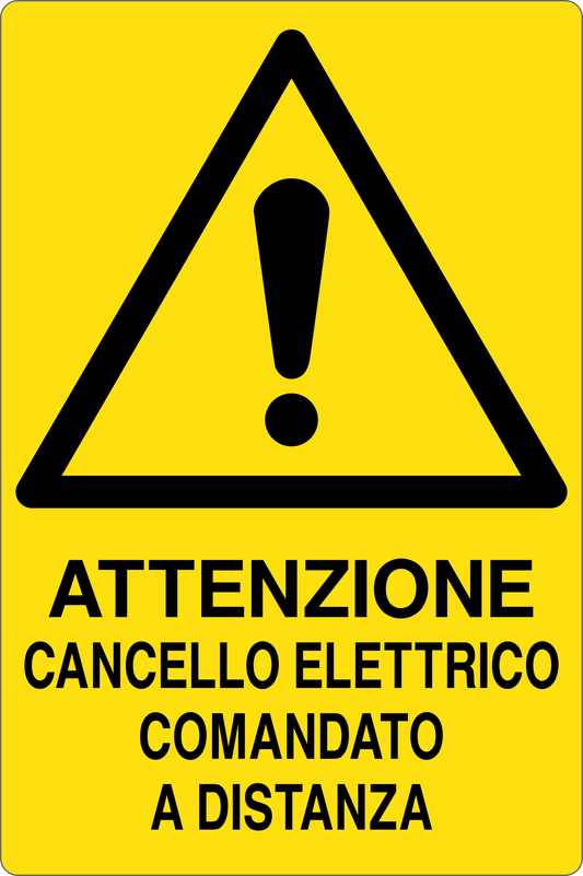 GLOBAL CARTELLO SEGNALETICO - ATTENZIONE CANCELLO ELETTRICO COMANDATO A DISTANZA - Adesivo Resistente, Pannello in Forex, Pannello In Alluminio