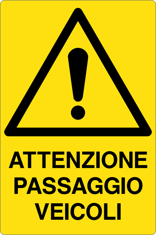 GLOBAL CARTELLO SEGNALETICO - ATTENZIONE PASSAGGIO VEICOLI - Adesivo Resistente, Pannello in Forex, Pannello In Alluminio