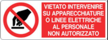 VIETATO INTERVENIRE SU APPARECCHIATURE O LINEE ELETTRICHE - CARTELLO SEGNALETICO UNI ISO 7010 in Adesivo, Pannello in Forex, Pannello In Alluminio