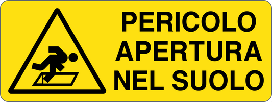 PERICOLO APERTURA NEL SUOLO - CARTELLO SEGNALETICO UNI ISO 7010 in Adesivo, Pannello in Forex, Pannello In Alluminio