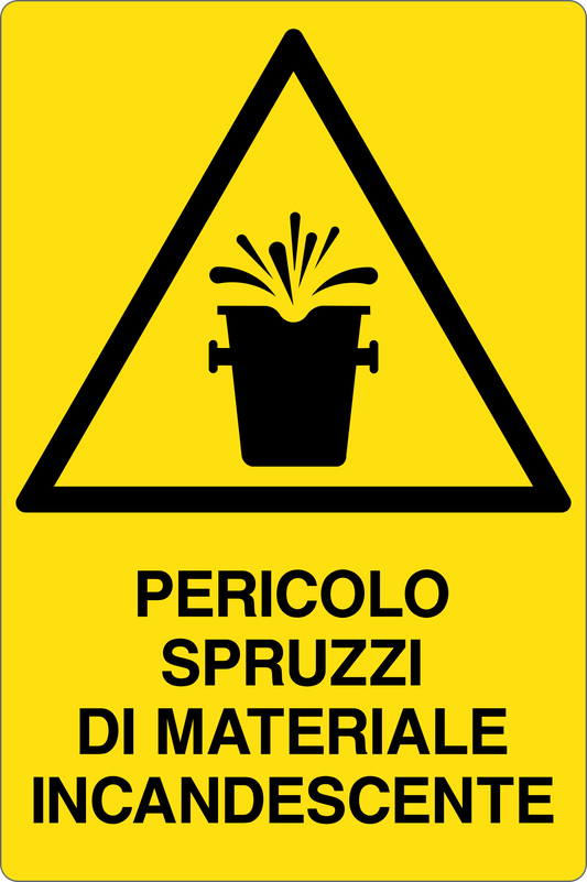 GLOBAL CARTELLO SEGNALETICO - PERICOLO SPRUZZI DI MATERIALE INCANDESCENTE - Adesivo Resistente, Pannello in Forex, Pannello In Alluminio