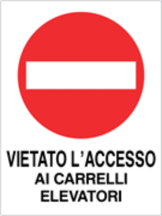 GLOBAL CARTELLO SEGNALETICO - VIETATO L'ACCESSO AI CARRELLI ELEVATORI - Adesivo Resistente, Pannello in Forex, Pannello In Alluminio