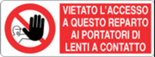 VIETATO L'ACCESSO A QUESTO REPARTO AI PORTATORI DI LENTI A CONTATTO - CARTELLO SEGNALETICO UNI ISO 7010 in Adesivo, Pannello in Forex, Pannello In Alluminio