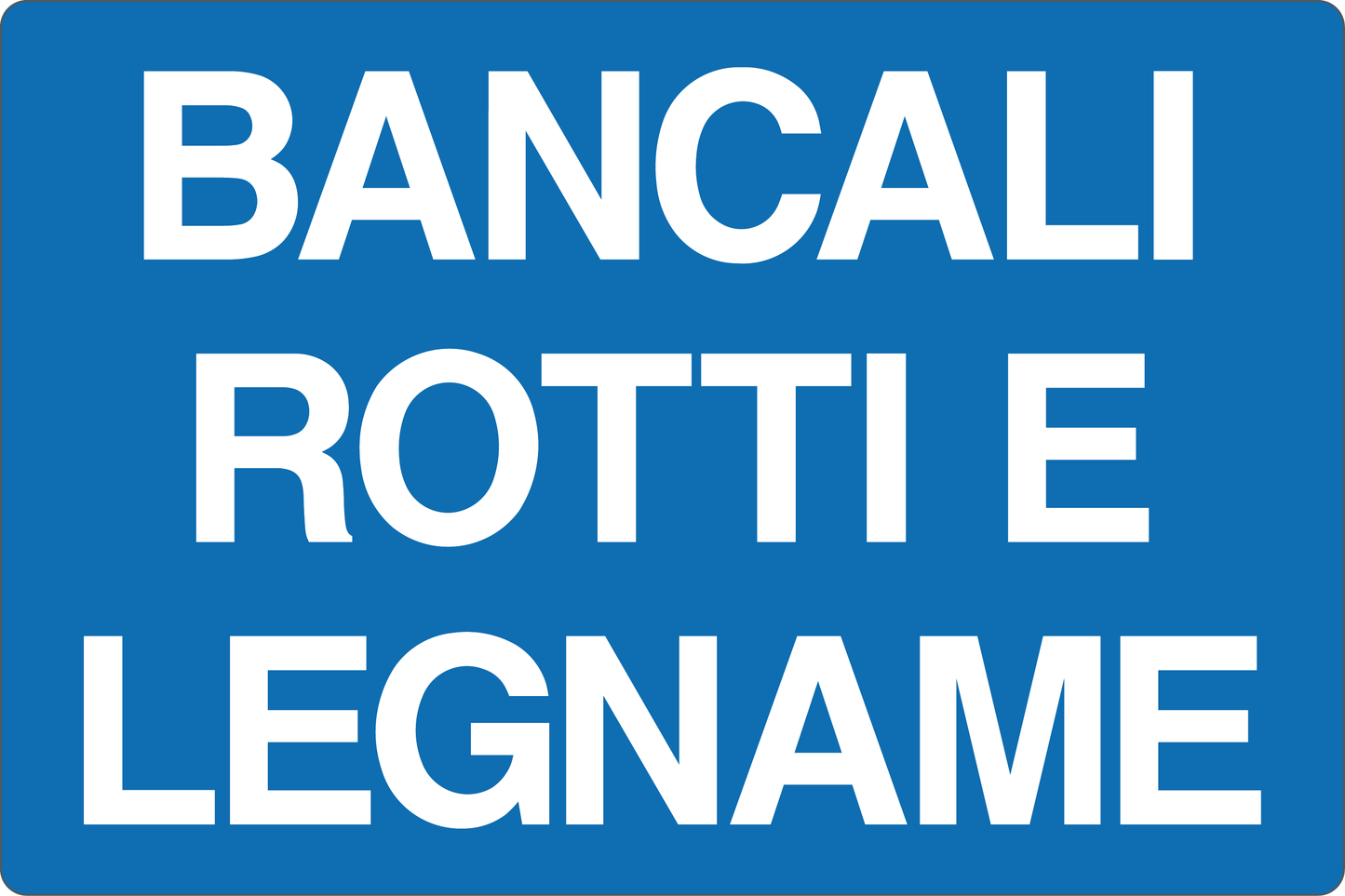 GLOBAL CARTELLO SEGNALETICO - BANCALI ROTTI E LEGNAME - Adesivo Resistente, Pannello in Forex, Pannello In Alluminio