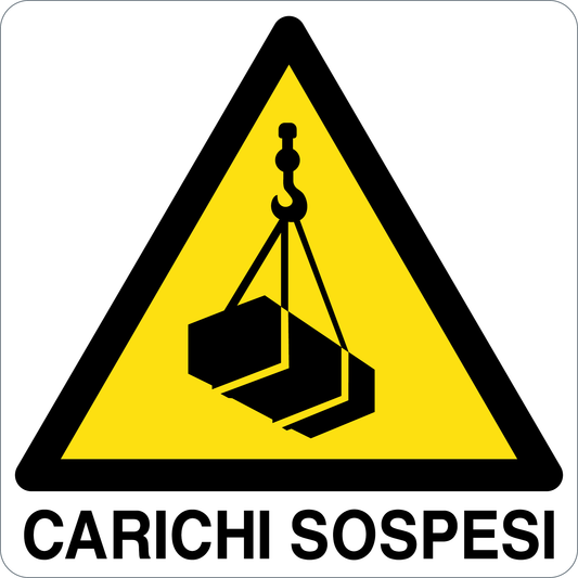 CARICHI SOSPESI - CARTELLO SEGNALETICO QUADRATO ISO 7010 - Adesivo Extra Resistente, Pannello in Forex, Pannello In Alluminio