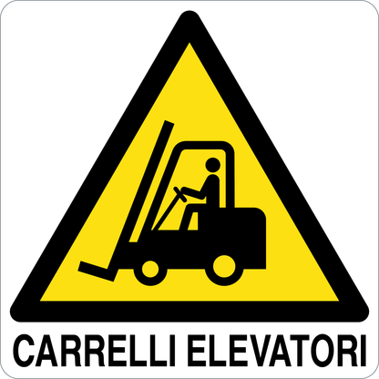 CARRELLI ELEVATORI  - CARTELLO SEGNALETICO QUADRATO ISO 7010 - Adesivo Extra Resistente, Pannello in Forex, Pannello In Alluminio