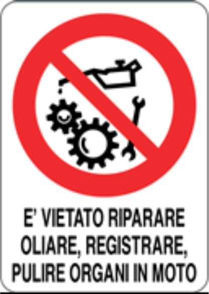 GLOBAL CARTELLO SEGNALETICO - È VIETATO RIPARARE OLIARE REGISTRARE PULIRE ORGANI - Adesivo Resistente, Pannello in Forex, Pannello In Alluminio