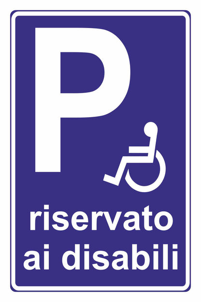 GLOBAL CARTELLO SEGNALETICO - PARCHEGGIO RISERVATO AI DISABILI MODELLO 3 - Adesivo Resistente, Pannello in Forex, Pannello In Alluminio