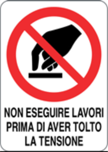 GLOBAL CARTELLO SEGNALETICO - NON ESEGUIRE LAVORI PRIMA D'AVER TOLTO TENSIONE - Adesivo Resistente, Pannello in Forex, Pannello In Alluminio