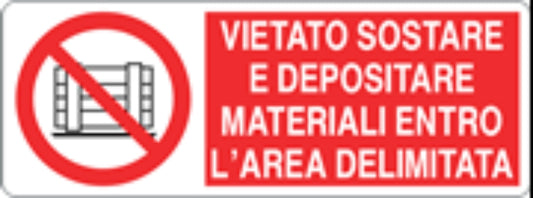 VIETATO SOSTARE E DEPOSITARE MATERIALI ENTRO L'AREA DELIMITATA - CARTELLO SEGNALETICO UNI ISO 7010 in Adesivo, Pannello in Forex, Pannello In Alluminio