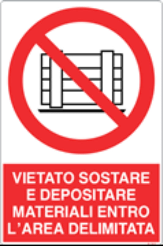 GLOBAL CARTELLO SEGNALETICO - VIETATO SOSTARE E DEPOSITARE MATERIALI ENTRO L'AREA DELIMITATA - Adesivo Resistente, Pannello in Forex, Pannello In Alluminio