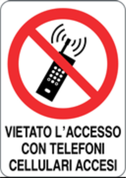 GLOBAL CARTELLO SEGNALETICO - VIETATO L'ACCESSO CON TELEFONI CELLULARI ACCESI - Adesivo Resistente, Pannello in Forex, Pannello In Alluminio