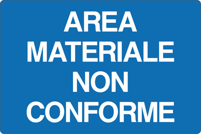 GLOBAL CARTELLO SEGNALETICO - AREA MATERIALE NON CONFORME - Adesivo Resistente, Pannello in Forex, Pannello In Alluminio