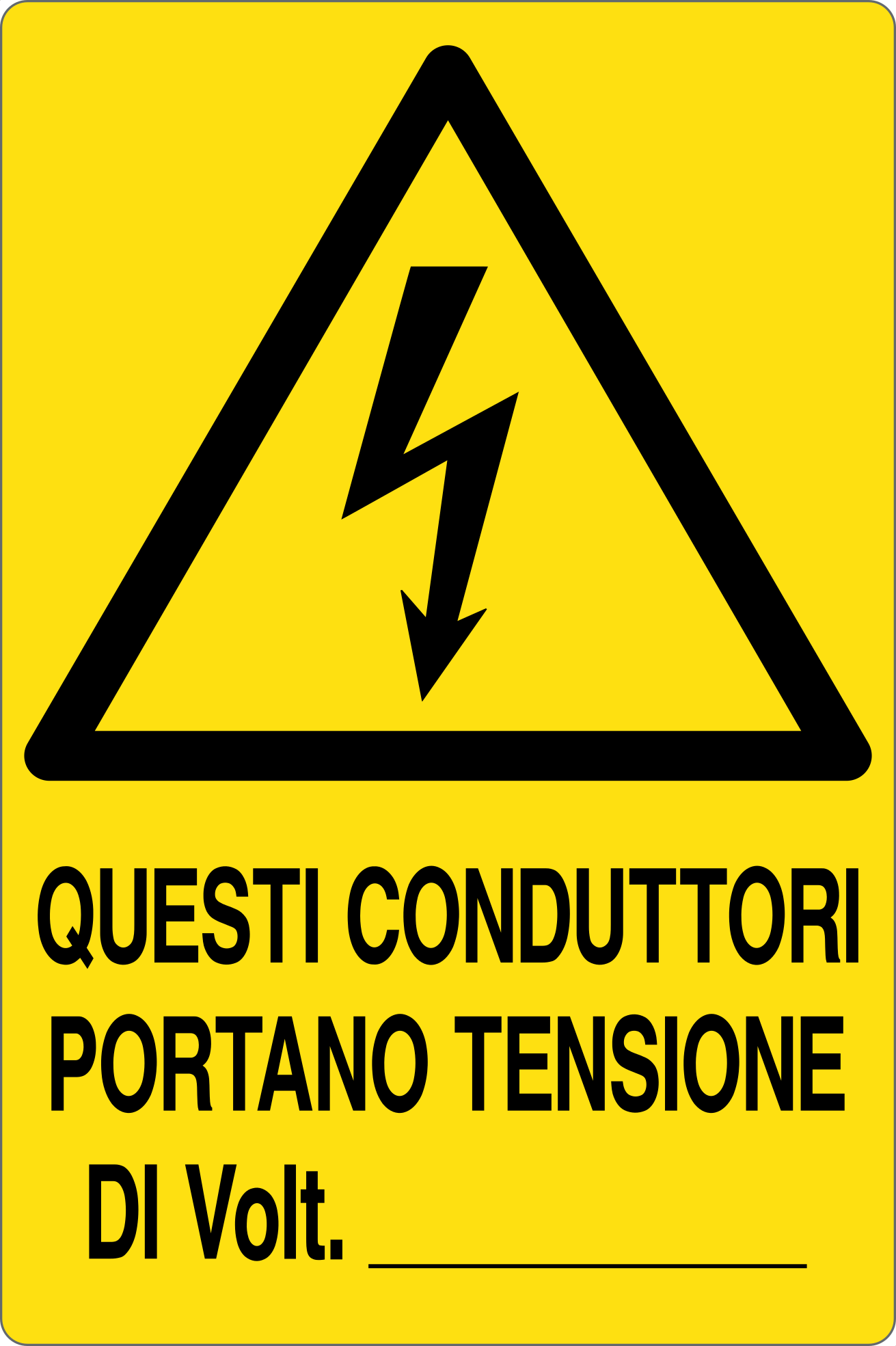 GLOBAL CARTELLO SEGNALETICO - QUESTI CONDUTTORI PORTANO TENSIONE DI VOLT - Adesivo Resistente, Pannello in Forex, Pannello In Alluminio