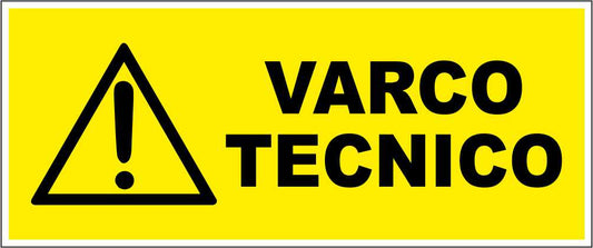 VARCO TECNICO - CARTELLO SEGNALETICO UNI ISO 7010 in Adesivo Resistente, Pannello in Forex, Pannello In Alluminio