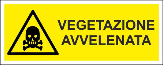 VEGETAZIONE AVVELENATA - CARTELLO SEGNALETICO UNI ISO 7010 in Adesivo Resistente, Pannello in Forex, Pannello In Alluminio