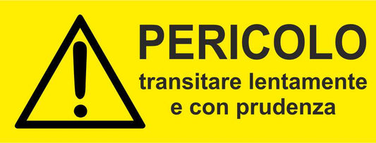 Pericolo transitare lentamente e con prudenza - CARTELLO SEGNALETICO UNI ISO 7010 in Adesivo Resistente, Pannello in Forex, Pannello In Alluminio