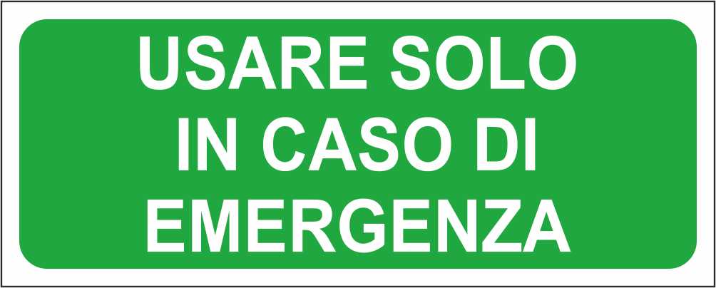 Usare solo in caso di emergenza - CARTELLO SEGNALETICO UNI ISO 7010 in Adesivo Resistente, Pannello in Forex, Pannello In Alluminio