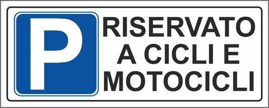 PARCHEGGIO RISERVATO A CICLI E MOTOCICLI - CARTELLO SEGNALETICO UNI ISO 7010 in Adesivo Resistente, Pannello in Forex, Pannello In Alluminio