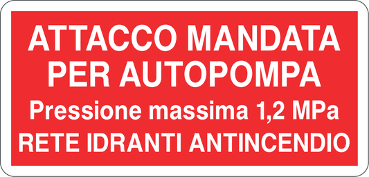 MANDATA PER AUTOPOMPA RETE IDRANTI ANTINCENIDO - CARTELLO SEGNALETICO UNI ISO 7010 in Adesivo, Pannello in Forex, Pannello In Alluminio