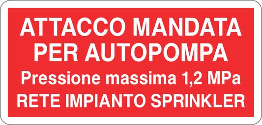 ATTACCO MANDATA PER AUTOPOMPA RETE SPRINKLER - CARTELLO SEGNALETICO UNI ISO 7010 in Adesivo, Pannello in Forex, Pannello In Alluminio