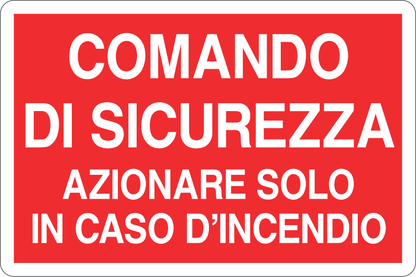 GLOBAL CARTELLO SEGNALETICO - COMANDO DI SICUREZZA AZIONARE SOLO IN CASO - Adesivo Resistente, Pannello in Forex, Pannello In Alluminio