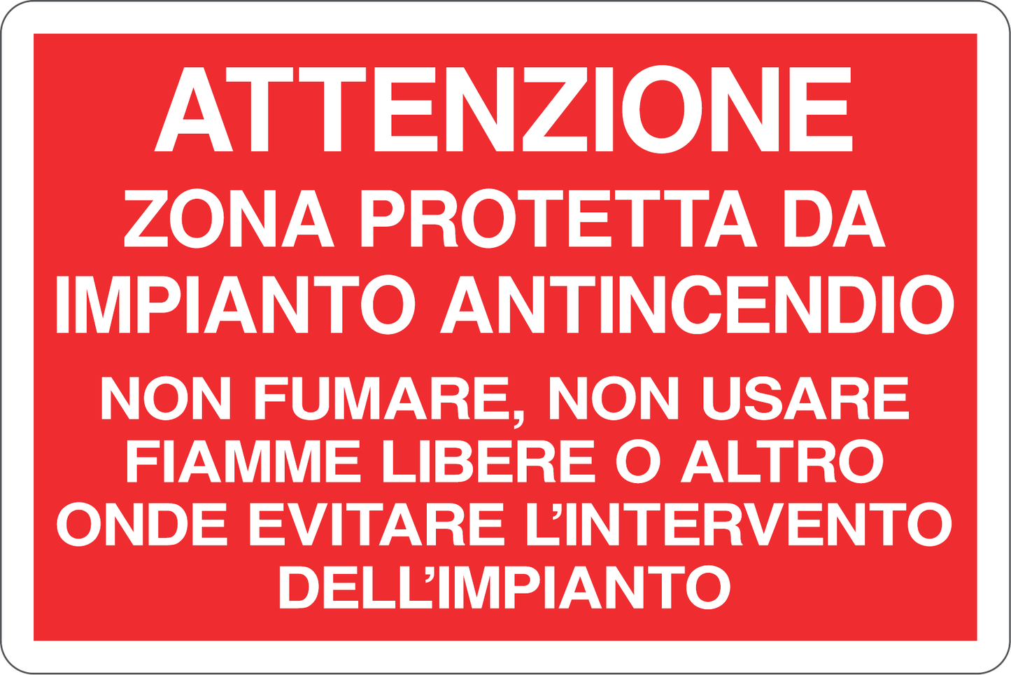 GLOBAL CARTELLO SEGNALETICO - ATTENZIONE ZONA PROTETTA DA IMPIANTO ANTINCENDIO - Adesivo Resistente, Pannello in Forex, Pannello In Alluminio