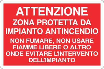 GLOBAL CARTELLO SEGNALETICO - ATTENZIONE ZONA PROTETTA DA IMPIANTO ANTINCENDIO - Adesivo Resistente, Pannello in Forex, Pannello In Alluminio