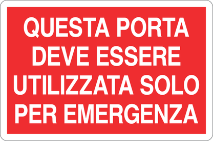 GLOBAL CARTELLO SEGNALETICO - QUESTA PORTA DEVE ESSERE UTILIZZATA SOLO X EMERGENZA - Adesivo Resistente, Pannello in Forex, Pannello In Alluminio