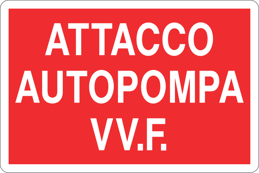 GLOBAL CARTELLO SEGNALETICO - ATTACCO AUTOPOMPA V.V.F. - Adesivo Resistente, Pannello in Forex, Pannello In Alluminio