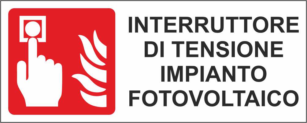 INTERRUTTORE IMPIANTO FOTOVOLTAICO - CARTELLO SEGNALETICO UNI ISO 7010 in Adesivo Resistente, Pannello in Forex, Pannello In Alluminio