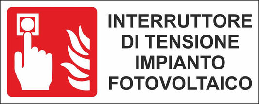 INTERRUTTORE IMPIANTO FOTOVOLTAICO - CARTELLO SEGNALETICO UNI ISO 7010 in Adesivo Resistente, Pannello in Forex, Pannello In Alluminio