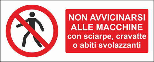 NON AVVICINARSI ALLE MACCHINE CON SCIARPE, CRAVATTE O ABITI SVOLAZZANTI - CARTELLO SEGNALETICO UNI ISO 7010 in Adesivo Resistente, Pannello in Forex, Pannello In Alluminio