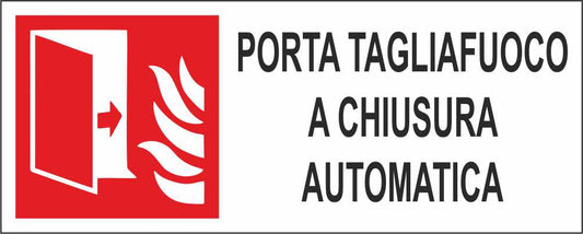 PORTA TAGLIAFUOCO CHIUSURA AUTOMATICA - CARTELLO SEGNALETICO UNI ISO 7010 in Adesivo Resistente, Pannello in Forex, Pannello In Alluminio