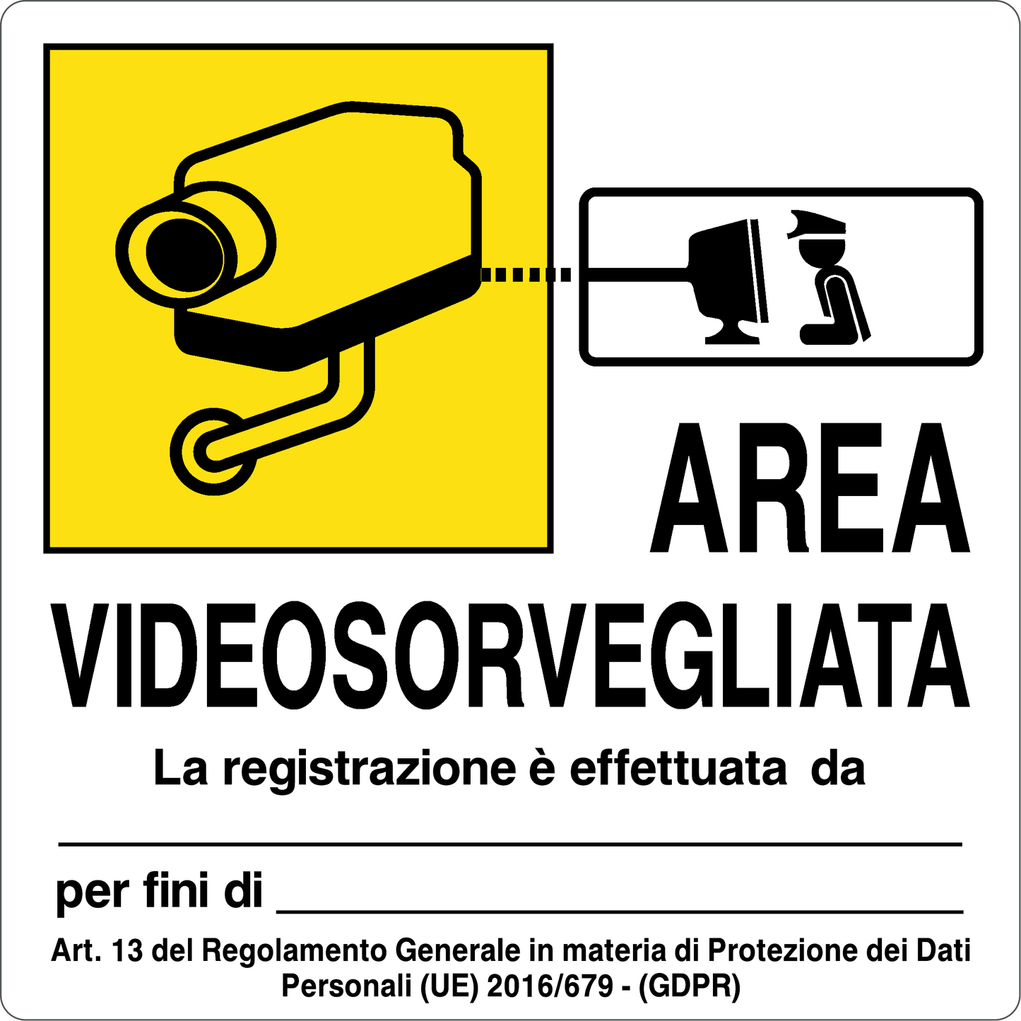 AREA VIDEOSORVEGLIATA - LA REGISTAZIONE È EFFETTUATA DA - CARTELLO SEGNALETICO QUADRATO ISO 7010 - Adesivo Extra Resistente, Pannello in Forex, Pannello In Alluminio