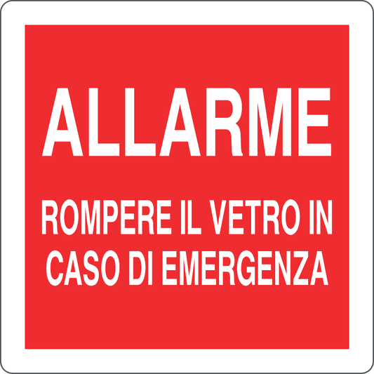 ALLARME ROMPERE IL VETRO DI CASO DI EMERGENZA - CARTELLO SEGNALETICO QUADRATO ISO 7010 - Adesivo Extra Resistente, Pannello in Forex, Pannello In Alluminio