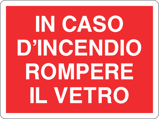 GLOBAL CARTELLO SEGNALETICO - IN CASO DI INCENDIO ROMPERE IL VETRO - Adesivo Resistente, Pannello in Forex, Pannello In Alluminio