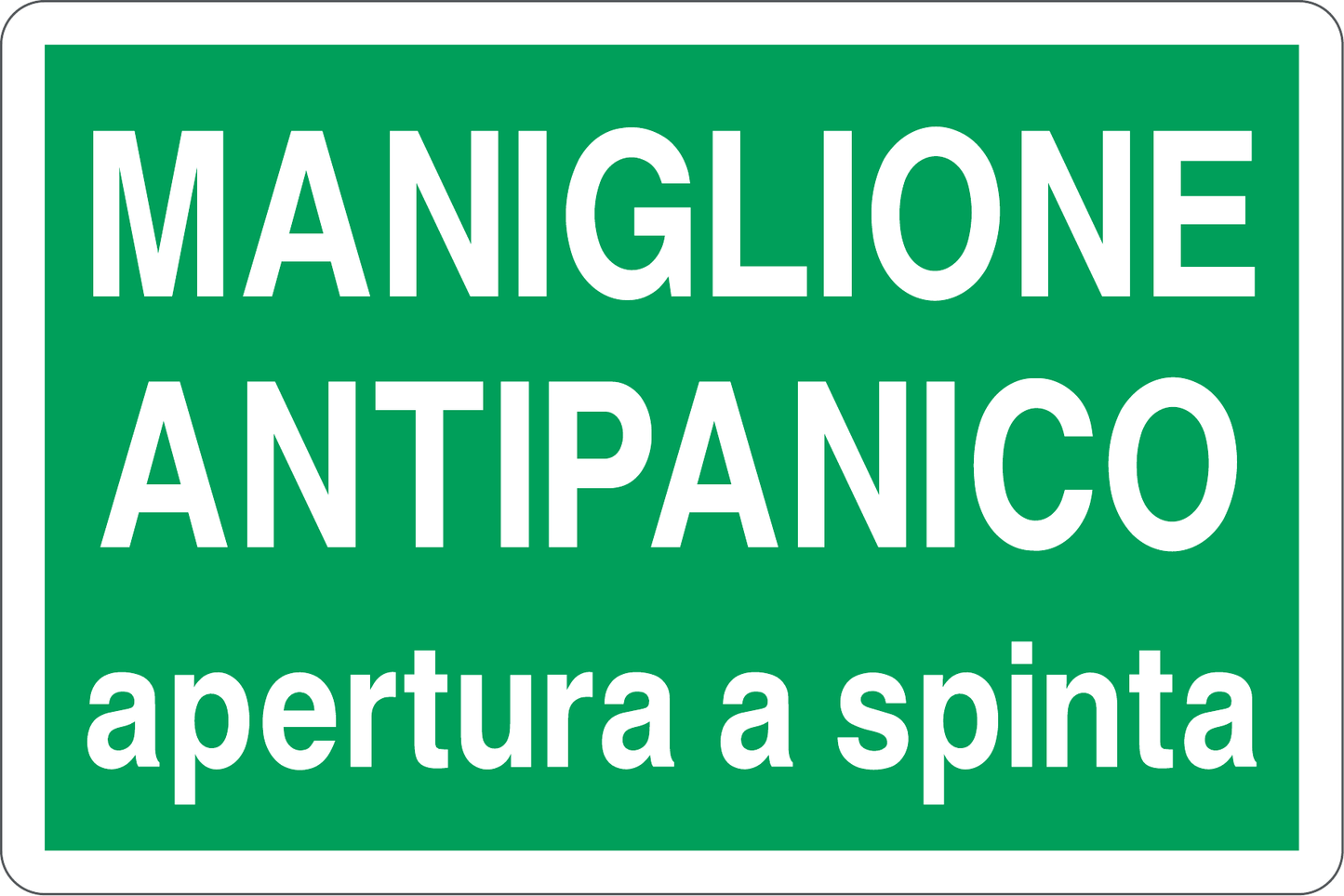 GLOBAL CARTELLO SEGNALETICO - MANIGLIONE ANTIPANICO APERTURA A SPINTA - Adesivo Resistente, Pannello in Forex, Pannello In Alluminio